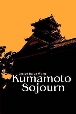 Kumamoto Sojourn by Inaba Wong, Leslee