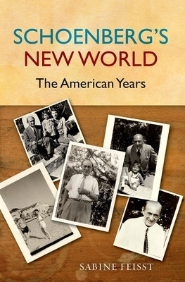 Schoenberg's New World by Feisst, Sabine