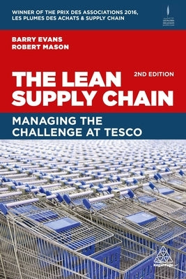 The Lean Supply Chain: Managing the Challenge at Tesco by Evans, Barry