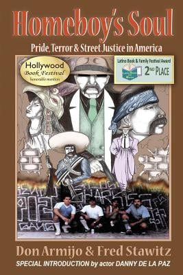 Homeboy's Soul: Pride, Terror & Street Justice in America by Armijo, Don