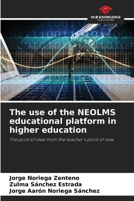 The use of the NEOLMS educational platform in higher education by Noriega Zenteno, Jorge