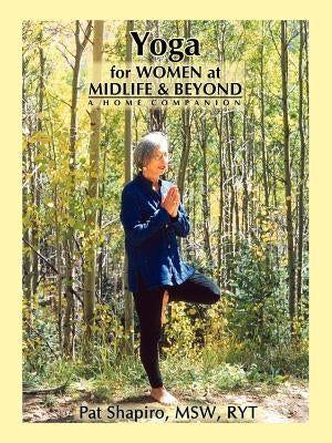 Yoga for Women at Midlife and Beyond: A Home Companion by Shapiro, Pat