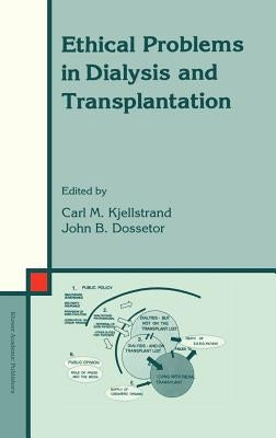 Ethical Problems in Dialysis and Transplantation by Kjellstrand, C. M.