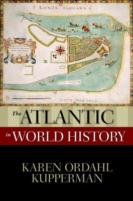 Atlantic in World History by Kupperman, Karen Ordahl