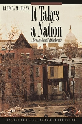 It Takes a Nation: A New Agenda for Fighting Poverty - Updated Edition by Blank, Rebecca M.