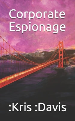 Corporate Espionage by Davis, Kris