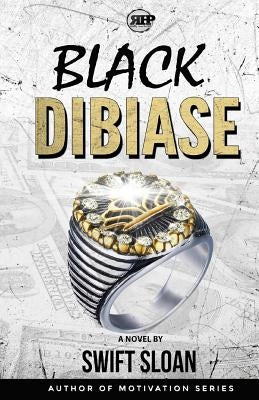 Black Dibiase: Return of the Goon Squad by Sloan, Swift