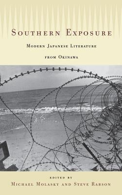 Southern Exposure: Modern Japanese Literature from Okinawa by Molasky, Michael