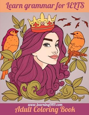 Adult Coloring Book: Learn grammar for IELTS by Kaur, Ramandeep