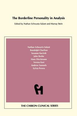 The Borderline Personality in Analysis (Chiron Clinical Series) by Schwartz, Salant Nathan