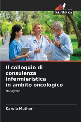 Il colloquio di consulenza infermieristica in ambito oncologico by Muther, Karola