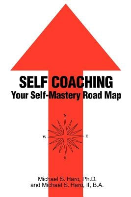 Self Coaching by Haro, Ph. D. Michael S.