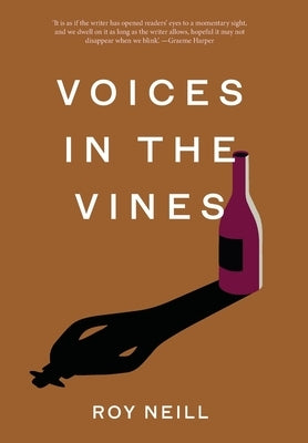 Voices in the Vines by Neill, Roy