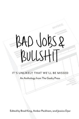 Bad Jobs & Bullshit by King, Brad