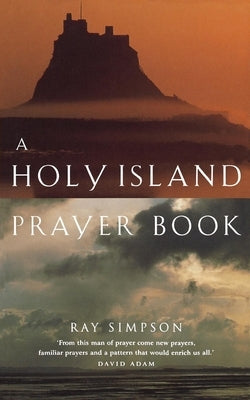 A Holy Island Prayer Book by Simpson, Ray