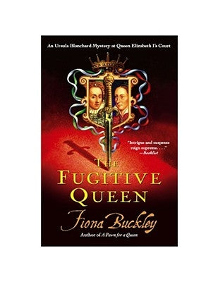 The Fugitive Queen by Buckley, Fiona