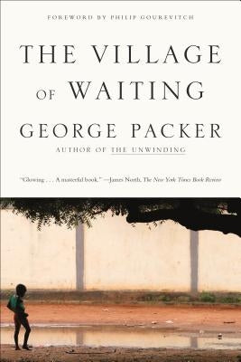 The Village of Waiting by Packer, George