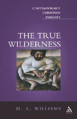 True Wilderness by Williams Cr, H. A.