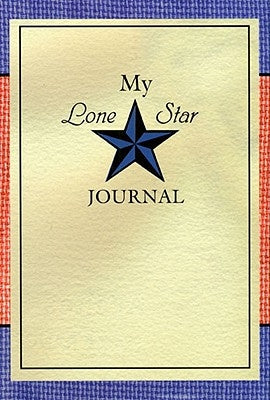 My Lone Star Journal: A Writing Companion to the Lone Star Journals by Rogers, Lisa Waller