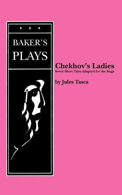 Chekhov's Ladies by Tasca, Jules