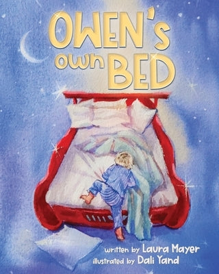 The Gentle Parenting Way: Owen's Own Bed by Mayer, Laura