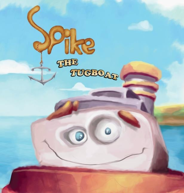 Spike The Tugboat by Kistel, Joseph D.