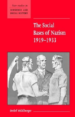 Social Bases of Nazism 1919-1933 by M&#252;hlberger, Detlef