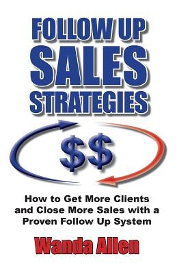 Follow up Sales Strategies by Allen, Wanda