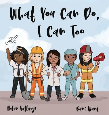 What You Can Do, I Can Too by Vallaeys, Helen