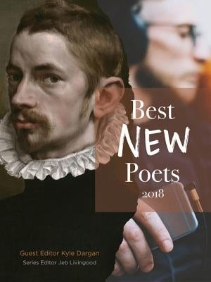 Best New Poets 2018: 50 Poems from Emerging Writers by Dargan, Kyle