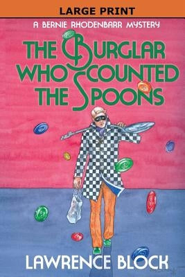 The Burglar Who Counted the Spoons - Large Print by Block, Lawrence