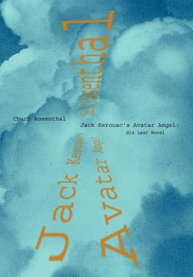 Jack Kerouac's Avatar Angel by Rosenthal, Chuck