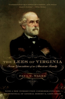 The Lees of Virginia: Seven Generations of an American Family by Nagel, Paul C.