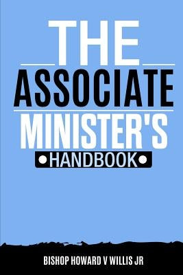 The Associate Minister's Handbook by Willis Jr, Howard Van