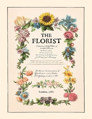 The Florist: Restored Floral Adult Coloring Book from London in 1760 by Strasser, Claudia