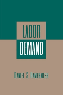 Labor Demand by Hamermesh, Daniel S.