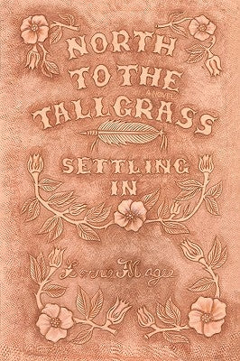 Settling In: North to the Tallgrass Series, Book 2 by Magee, Lonnie