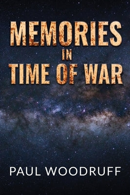 Memories in Time of War by Woodruff, Paul