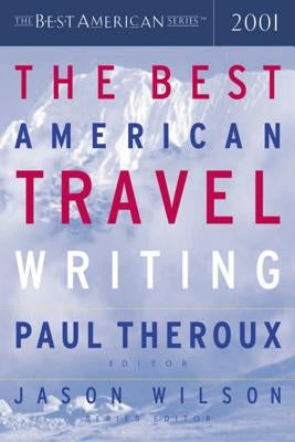 The Best American Travel Writing by Wilson, Jason