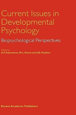 Current Issues in Developmental Psychology: Biopsychological Perspectives by Kalverboer, A. F.