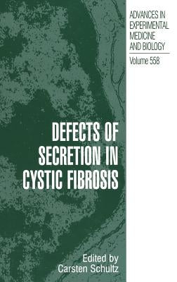 Defects of Secretion in Cystic Fibrosis by Schultz, Carsten