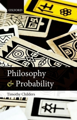 Philosophy & Probability C by Childers, Timothy
