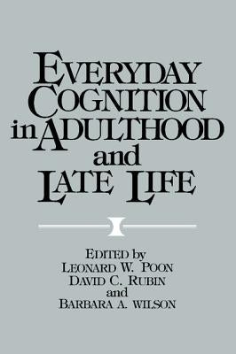 Everyday Cognition in Adulthood and Late Life by Poon, Leonard W.