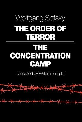 The Order of Terror: The Concentration Camp by Sofsky, Wolfgang