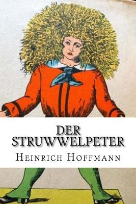 Der Struwwelpeter by Hoffmann, Heinrich