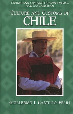 Culture and Customs of Chile by Castillo-Feliu, Guillermo