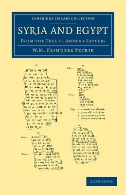 Syria and Egypt: From the Tell El Amarna Letters by Petrie, William Matthew Flinders