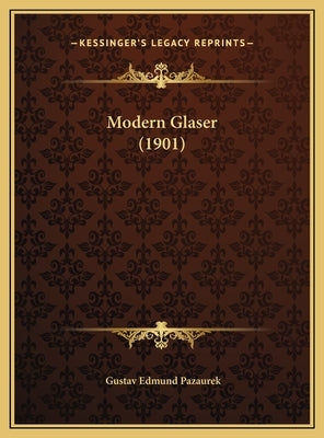 Modern Glaser (1901) by Pazaurek, Gustav Edmund