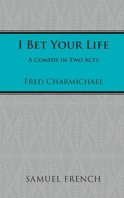I Bet Your Life by Charmichael, Fred