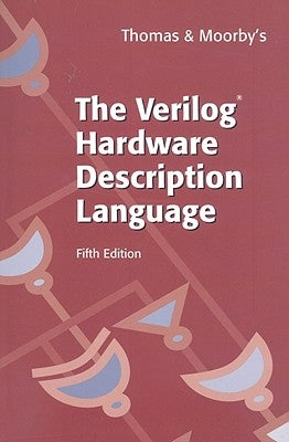 The Verilog(r) Hardware Description Language by Thomas, Donald
